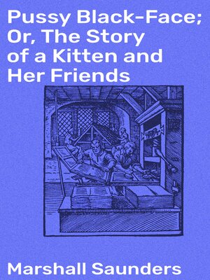 cover image of Pussy Black-Face; Or, the Story of a Kitten and Her Friends